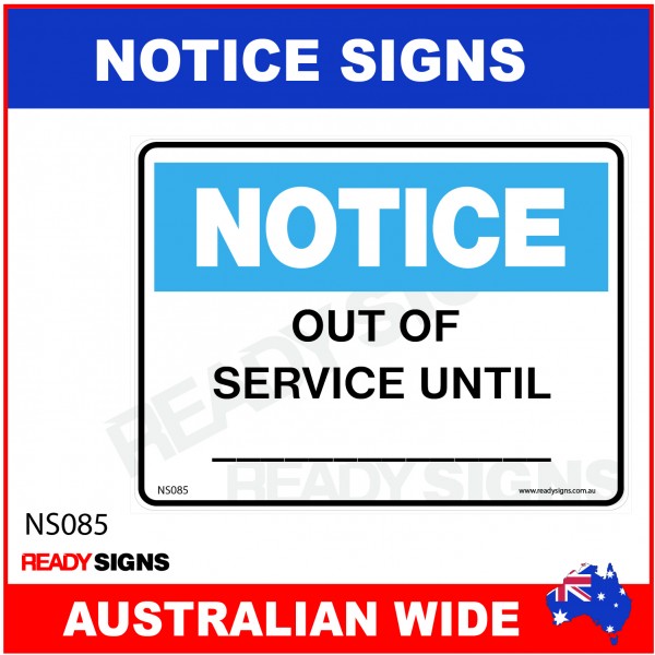 NOTICE SIGN - NS085 - OUT OF SERVICE UNTIL